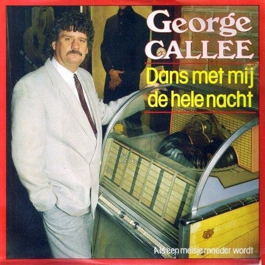 George Callee - Dans Met Mij De Hele Nacht 40662 Vinyl Singles Vinyl Goed / Hoes Goed