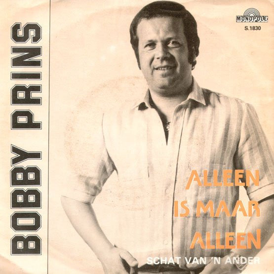 Bobby Prins - Alleen Is Maar Alleen Vinyl Singles Vinyl Zeer Goed / Hoesje Goed "VINYLSINGLES.NL"