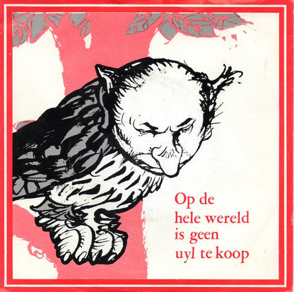 Henk Van Montfoort - Op De Hele Wereld Is Geen Uyl Te Koop Vinyl Singles Vinyl Zeer Goed / Hoesje Goed "VINYLSINGLES.NL"