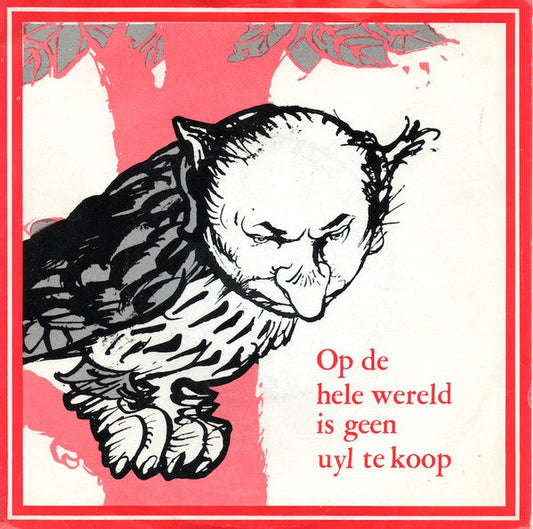Henk Van Montfoort - Op De Hele Wereld Is Geen Uyl Te Koop Vinyl Singles Vinyl Zeer Goed / Hoesje Goed "VINYLSINGLES.NL"