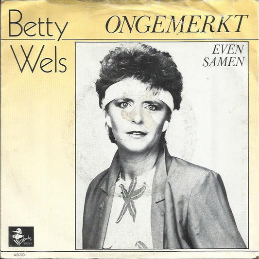 Betty Wels - Ongemerkt 06160 Vinyl Singles Vinyl Goed / Hoes Goed