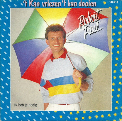 Robert Paul - 't Kan Vriezen 't Kan Dooien 43274 Vinyl Singles Vinyl Goed / Hoes Goed