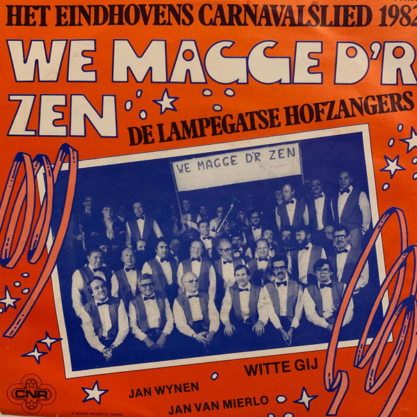 Lampegatse Hofzangers / Jan Wijnen, Jan Van Mierlo - We Magge D'r Zèn / Witte Gij 04676 Vinyl Singles Vinyl Goed / Hoes Goed