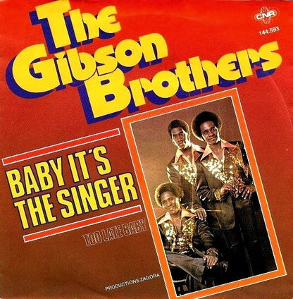 Gibson Brothers - Baby It's The Singer 30578