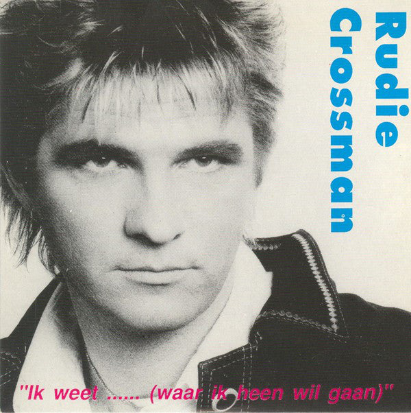 Rudie Crossman - Ik Weet...(Waar Ik Heen Wil Gaan) 20157 Vinyl Singles Vinyl Goed / Hoes Goed