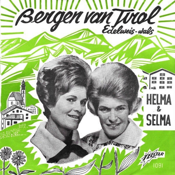 Helma & Selma - Bergen Van Tirol Vinyl Singles Vinyl Zeer Goed / Hoesje Goed "VINYLSINGLES.NL"