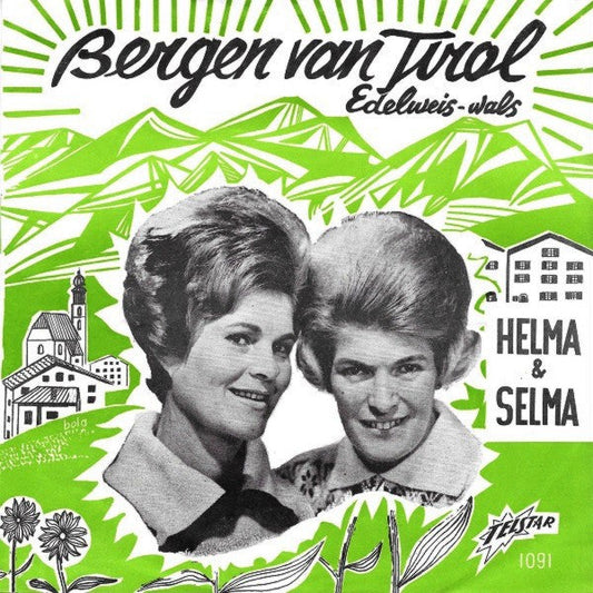 Helma & Selma - Bergen Van Tirol Vinyl Singles Vinyl Zeer Goed / Hoesje Goed "VINYLSINGLES.NL"
