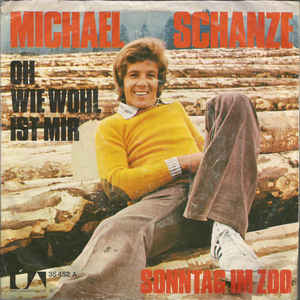 Michael Schanze – Oh Wie Wohl Ist Mir 20013