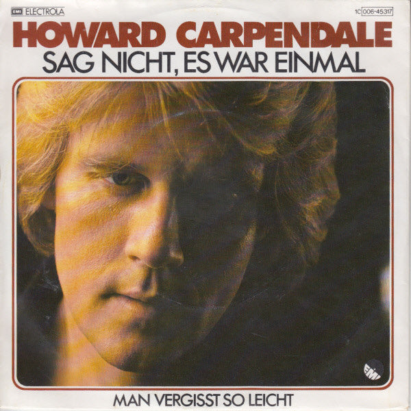 Howard Carpendale - Sag Nicht, Es War Einmal Vinyl Singles Vinyl Zeer Goed / Hoesje Goed "VINYLSINGLES.NL"