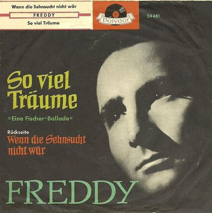 Freddy - Wenn Die Sehnsucht Nicht Wär 43221 Vinyl Singles Vinyl Zeer Goed / Hoesje Goed "VINYLSINGLES.NL"