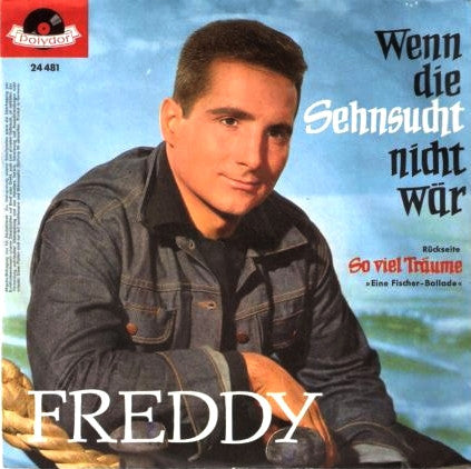 Freddy - Wenn Die Sehnsucht Nicht Wär 43221 Vinyl Singles Vinyl Zeer Goed / Hoesje Goed "VINYLSINGLES.NL"