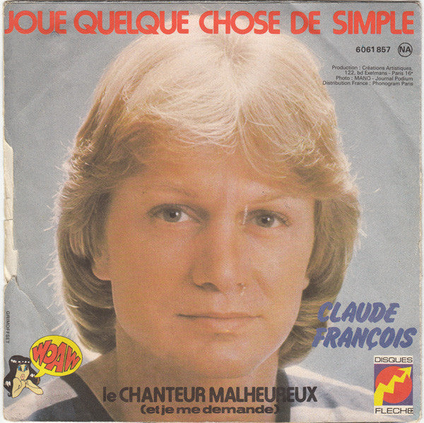 Claude François - Le Chanteur Malheureux 31250 Vinyl Singles Vinyl Zeer Goed / Hoesje Goed "VINYLSINGLES.NL"