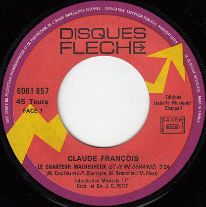 Claude François - Le Chanteur Malheureux 31250 Vinyl Singles Vinyl Zeer Goed / Hoesje Goed "VINYLSINGLES.NL"
