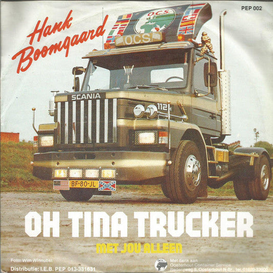Hank Boomgaard - Oh Tina Trucker Vinyl Singles Vinyl Zeer Goed / Hoesje Goed "VINYLSINGLES.NL"