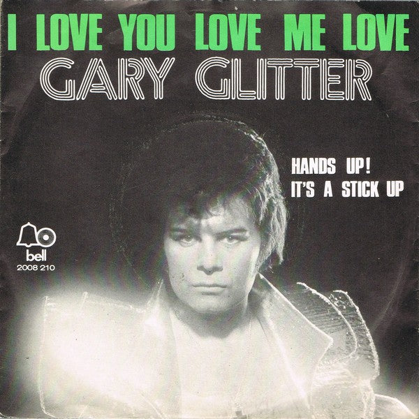 Gary Glitter - I Love You Love Me Love 12037 Vinyl Singles Vinyl Zeer Goed / Hoesje Goed "VINYLSINGLES.NL"