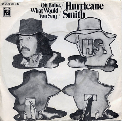 Hurricane Smith - Oh Babe, What Would You Say Vinyl Singles Vinyl Zeer Goed / Hoesje Goed "VINYLSINGLES.NL"