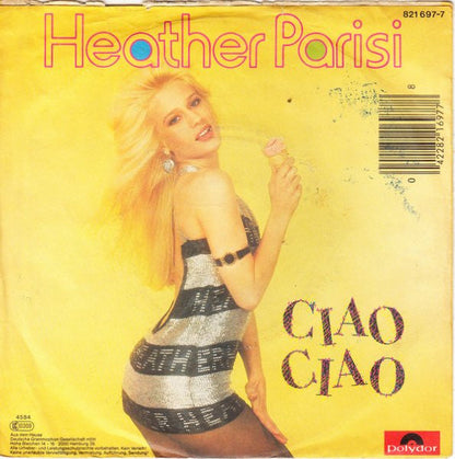 Heather Parisi - Ciao Ciao Vinyl Singles Vinyl Zeer Goed / Hoesje Goed "VINYLSINGLES.NL"