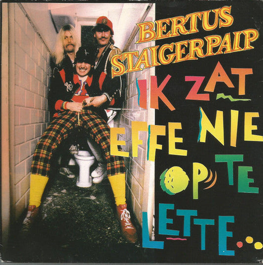 Bertus Staigerpaip - Ik Zat Effe Nie Op The Lette 30189 Vinyl Singles Vinyl Zeer Goed / Hoesje Goed "VINYLSINGLES.NL"