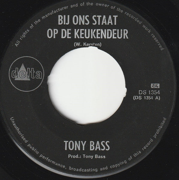 Tony Bass - Bij Ons Staat Op Keukendeur ('t Is Niet Altijd Rozegeur) 42299 Vinyl Singles Vinyl Goed / Hoes Generic