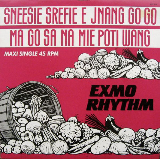 Exmo Rhythm - Sneesie Srefie É Jnang Go Go Ma Go Sa Na Mie Poti Wang (Maxi-Single) Maxi-Singles Vinyl Zeer Goed / Hoesje Goed "VINYLSINGLES.NL"