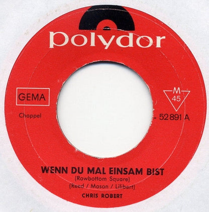 Chris Roberts - Wenn Du Mal Einsam Bist (Rowbottom Square) 42347 Vinyl Singles Vinyl Goed / Hoes Generic