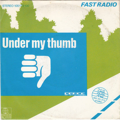 Fast Radio - Under My Thumb 30470 Vinyl Singles Vinyl Zeer Goed / Hoesje Goed "VINYLSINGLES.NL"