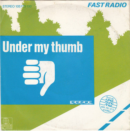 Fast Radio - Under My Thumb 30470 Vinyl Singles Vinyl Zeer Goed / Hoesje Goed "VINYLSINGLES.NL"
