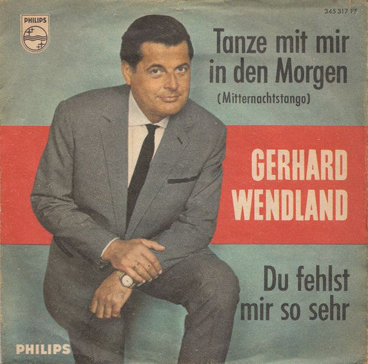 Gerhard Wendland - Tanze Mit Mir In Den Morgen 38660