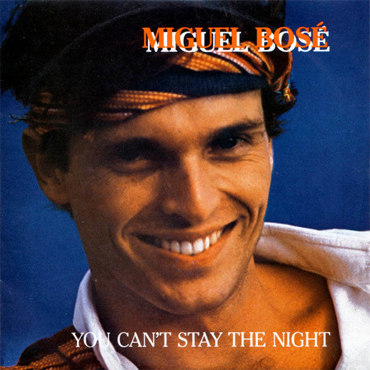 Miguel Bosé - You Can't Stay The Night 40830 Vinyl Singles Vinyl Goed / Hoes Goed