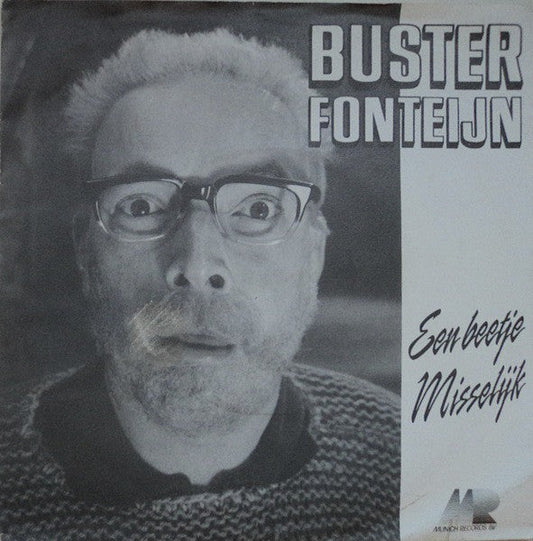 Buster Fonteyn - Een Beetje Misselijk 35110 Vinyl Singles Vinyl Zeer Goed / Hoesje Goed "VINYLSINGLES.NL"