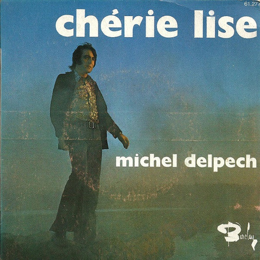 Michel Delpech ‎- Chérie Lise 29872