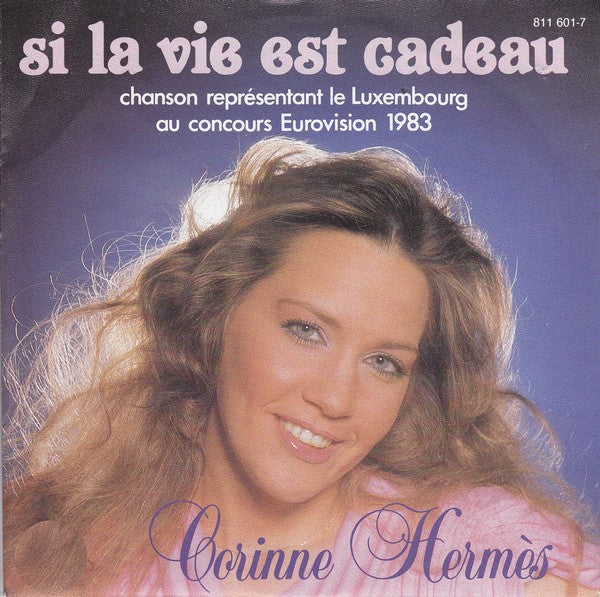 Corinne Hermès - Si La Vie Est Cadeau 41432 Vinyl Singles Vinyl Zeer Goed / Hoesje Goed "VINYLSINGLES.NL"