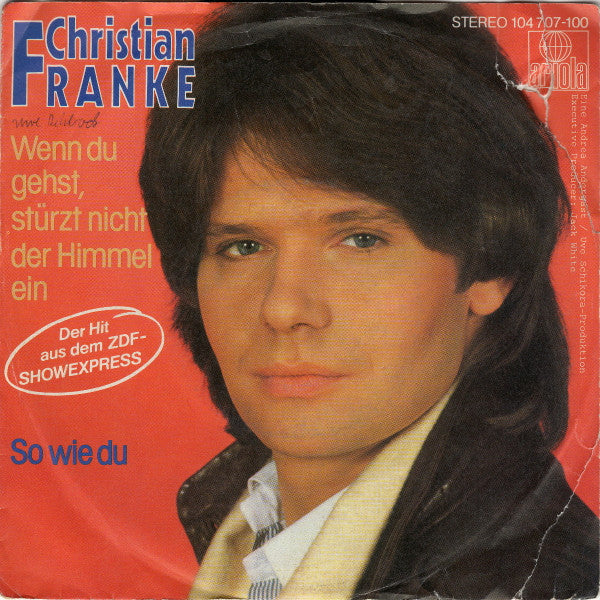 Christian Franke - Wenn Du Gehst, Stürzt Nicht Der Himmel Ein 40923 Vinyl Singles Vinyl Goed / Hoes Goed