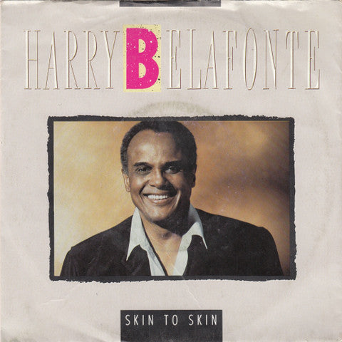 Harry Belafonte - Skin To Skin 34464 Vinyl Singles Vinyl Zeer Goed / Hoesje Goed "VINYLSINGLES.NL"
