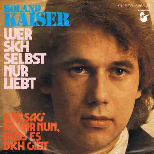 Roland Kaiser - Wer Sich Selbst Nur Liebt 10910 Vinyl Singles Vinyl Goed / Hoes Goed