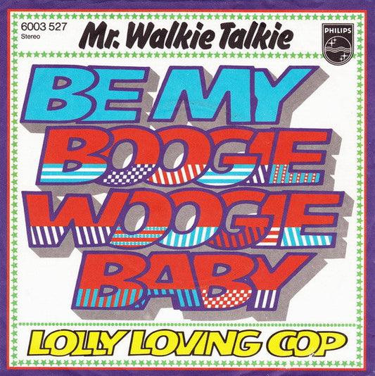 Mr. Walkie Talkie - Be My Boogie Woogie Baby 41760 Vinyl Singles Vinyl Goed / Hoes Goed