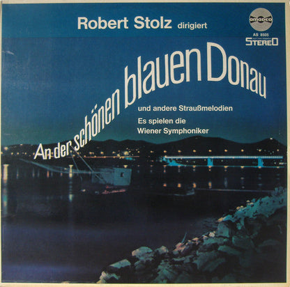 Robert Stolz dirigiert die Wiener Symphoniker – An Der Schönen Blauen Donau (LP) 50640