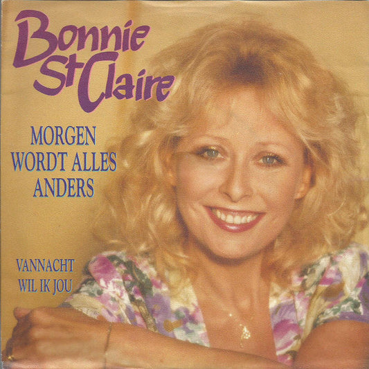 Bonnie St. Claire - Morgen Wordt Alles Anders 42564 vinylsingle Vinyl Goed / Hoes Goed