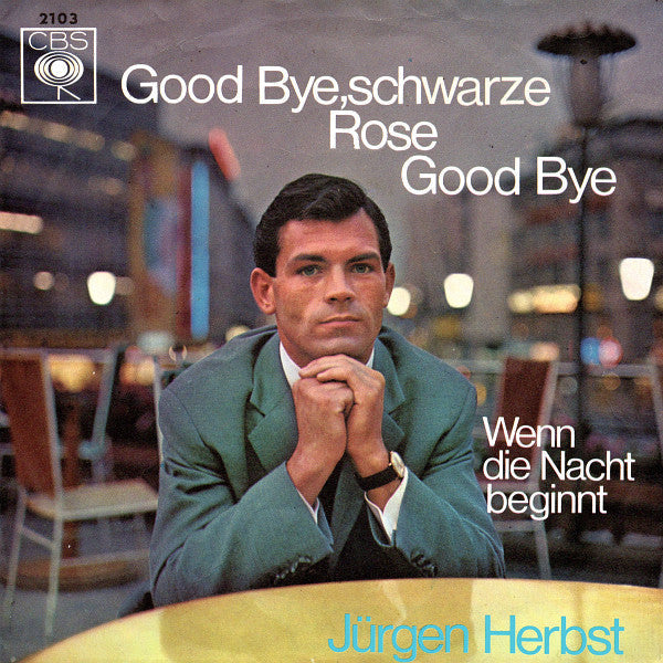 Jürgen Herbst - Good Bye, Schwarze Rose, Good Bye Vinyl Singles Vinyl Goed / Hoes Tekst