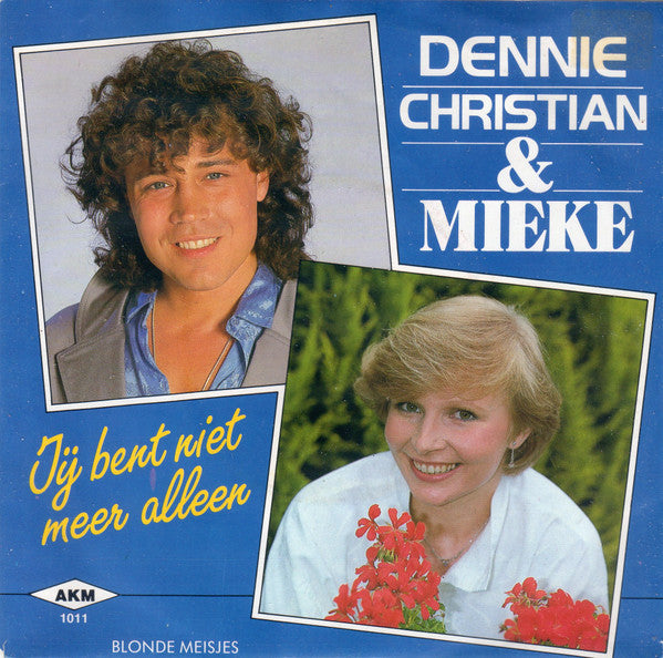 Dennie Christian & Mieke - Jij Bent Niet Meer Alleen 43545 Vinyl Singles Vinyl Zeer Goed / Hoesje Goed "VINYLSINGLES.NL"