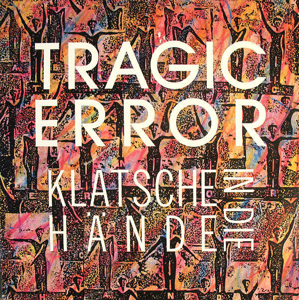 Tragic Error - Klatsche In Die Hände 22058
