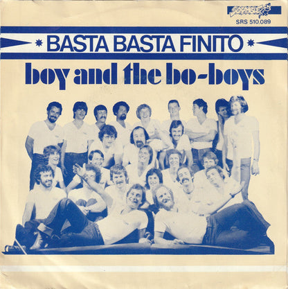 Boy And The Bo-Boys - Basta Basta Finito 37605 Vinyl Singles Vinyl Zeer Goed / Hoesje Goed "VINYLSINGLES.NL"