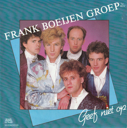 Frank Boeijen Groep - Geef Niet Op 34352 Vinyl Singles Vinyl Zeer Goed / Hoesje Goed "VINYLSINGLES.NL"