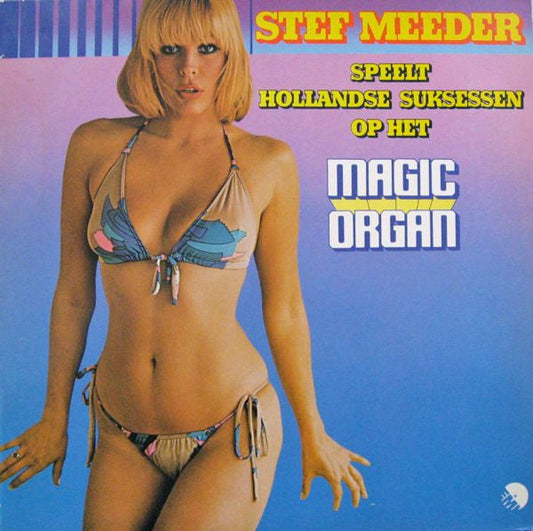 Stef Meeder - Stef Meeder spielt niederländische Erfolge auf der Zauberorgel (LP) 50564