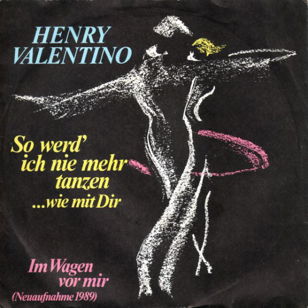 Henry Valentino - So Werd' Ich Nie Mehr Tanzen ...Wie Mit Dir Vinyl Singles Vinyl Zeer Goed / Hoesje Goed "VINYLSINGLES.NL"