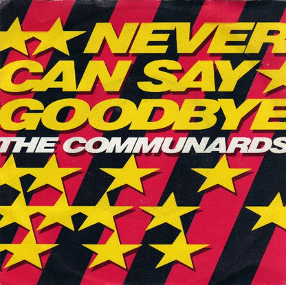 Communards - Never Can Say Goodbye Vinyl Singles Vinyl Zeer Goed / Hoesje Goed "VINYLSINGLES.NL"