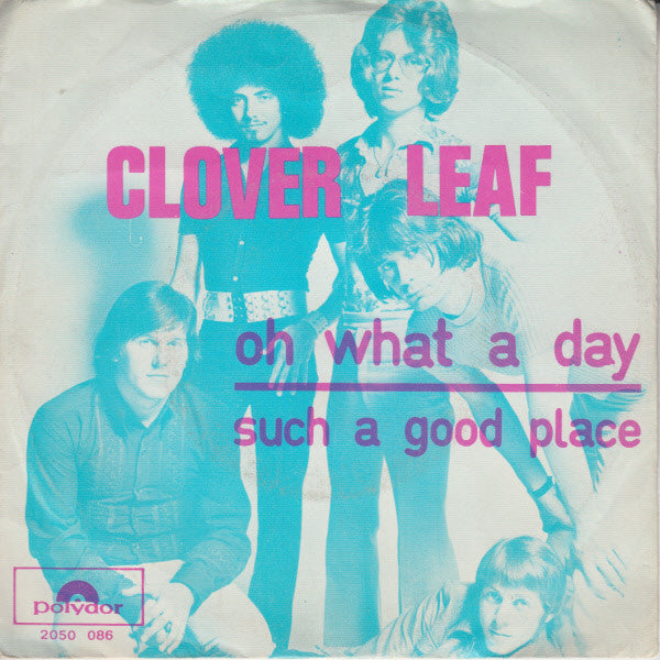 Clover Leaf - Oh What A Day 42799 Vinyl Singles Vinyl Zeer Goed / Hoesje Goed "VINYLSINGLES.NL"