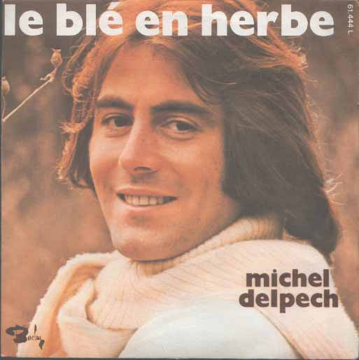 Michel Delpech - Le Blé En Herbe 41686 Vinyl Singles Vinyl Goed / Hoes Goed