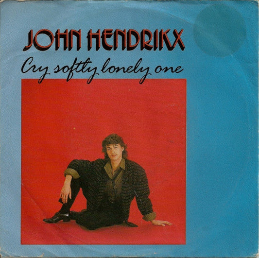 John Hendrikx - Cry Softly Lonely One 25187