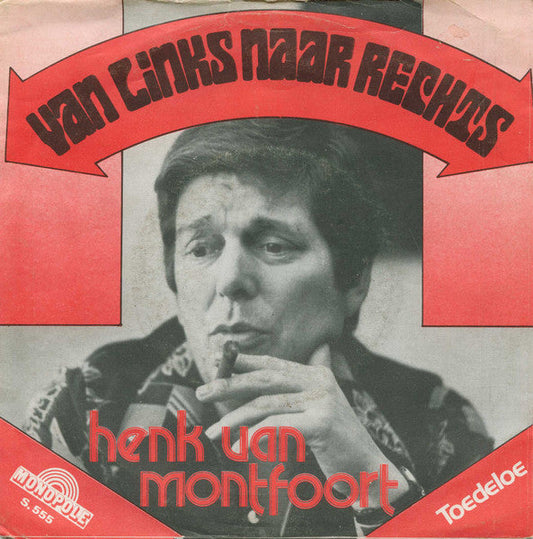 Henk van Montfoort - Van Links Naar Rechts Vinyl Singles Vinyl Zeer Goed / Hoesje Goed "VINYLSINGLES.NL"